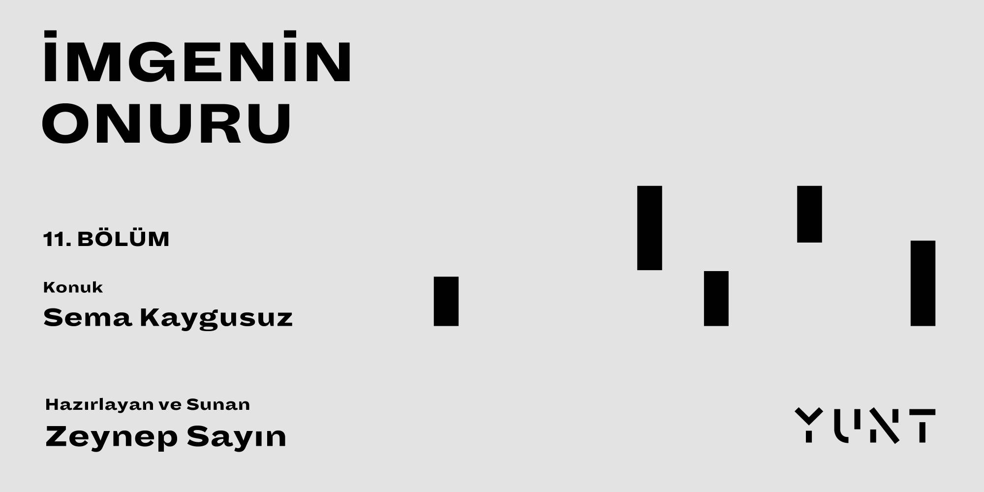 yuntun imgenin onuru baslikli podcast yayininin on birinci konugu sema kaygusuz eBkXunRB