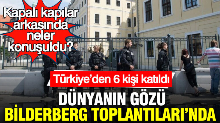 dunyanin-gozu-bilderberg-toplantilarinda-turkiyeden-6-kisi-katildi-J7UErAiu