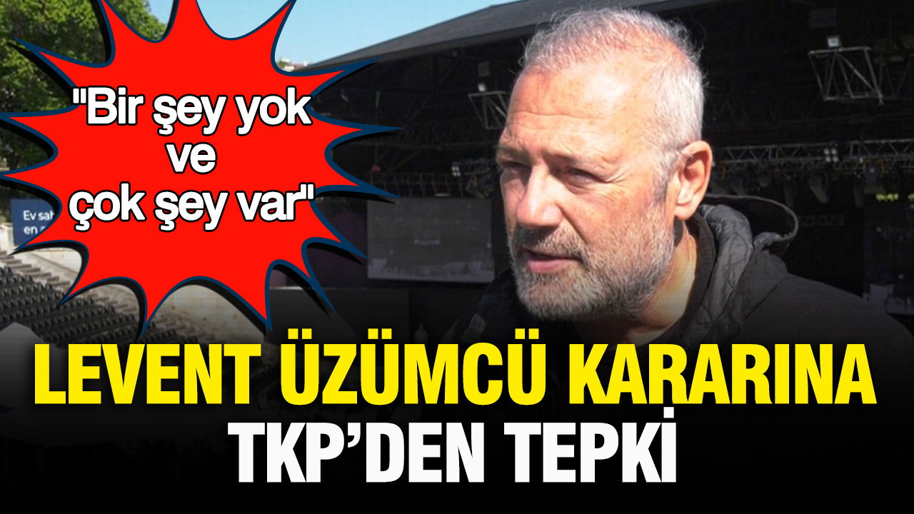 Levent Üzümcü kararına TKP’den tepki: “Yıllardır bir şey yok ve çok şey var” Levent uzumcu kararina tkpden tepki yillardir bir sey yok ve cok sey var rvWG11Db