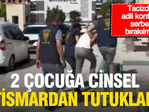 Tacizden adli kontrolle serbest kalmisti 2 cocuga cinsel istismardan tutuklandi 3ylww6w6
